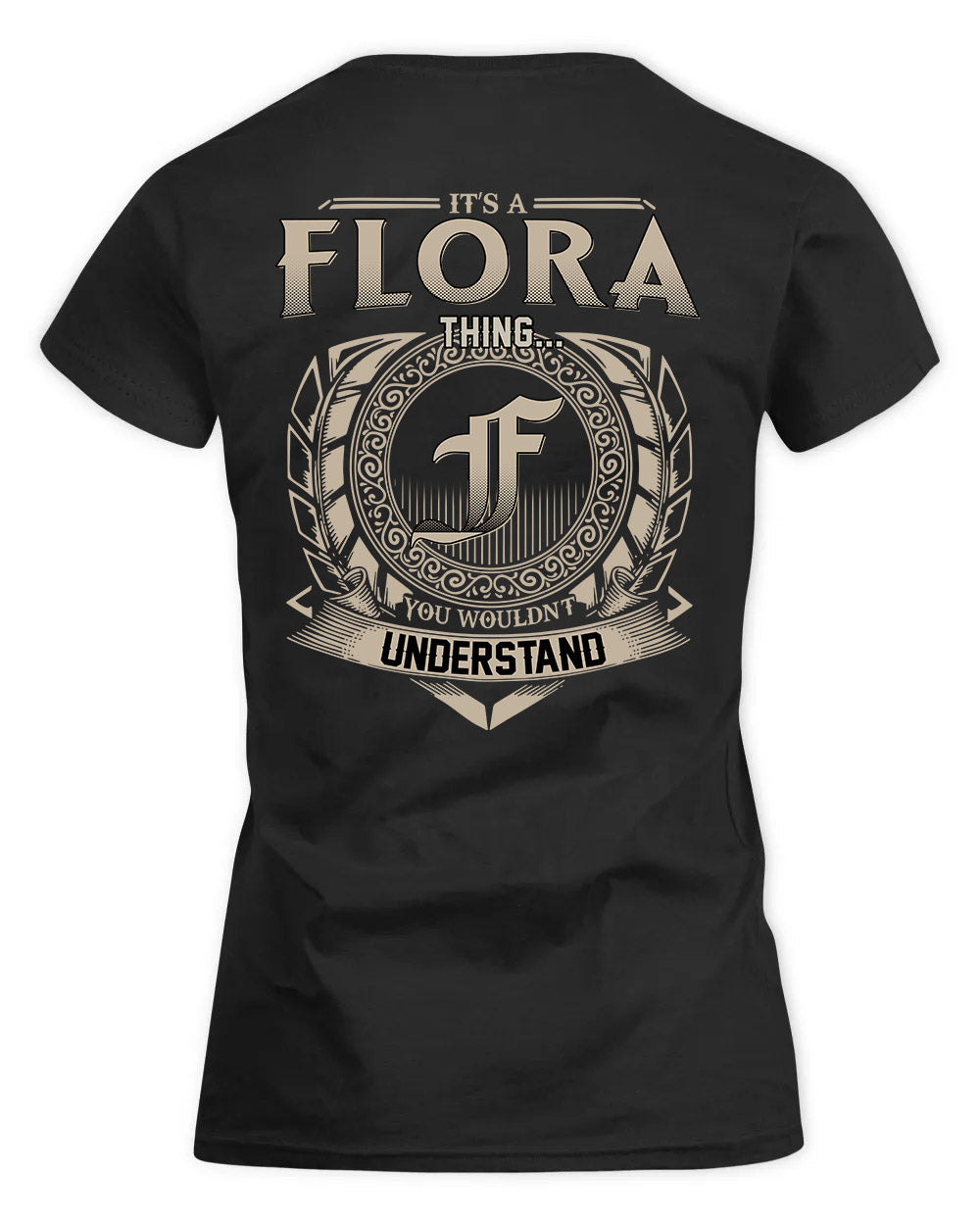FLORA HH88-K2–Personalized Name Quote Apparel “It’s a/an NAME Thing You Wouldn’t Understand”