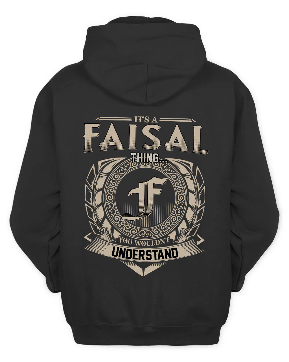 FAISAL HH88-K2–Personalized Name Quote Apparel “It’s a/an NAME Thing You Wouldn’t Understand”
