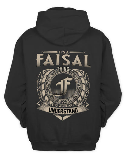 FAISAL HH88-K2–Personalized Name Quote Apparel “It’s a/an NAME Thing You Wouldn’t Understand”