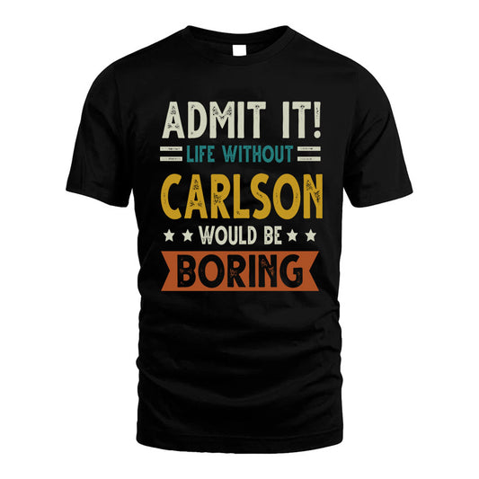 BARROSO HH88-K2–Personalized Funny Quote Apparel “Life Without NAME Would Be Boring”