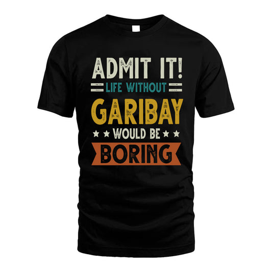 CARAWAY HH88-K2–Personalized Funny Quote Apparel “Life Without NAME Would Be Boring”