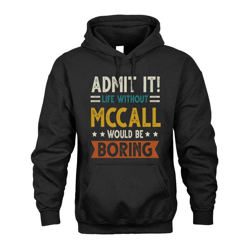 DUGGER HH88-K2–Personalized Funny Quote Apparel “Life Without NAME Would Be Boring”