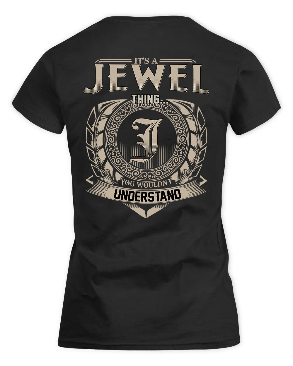 JEWEL HH88-K2–Personalized Name Quote Apparel “It’s a/an NAME Thing You Wouldn’t Understand”