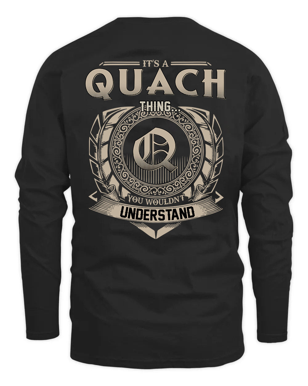 QUACH HH88-K2–Personalized Name Quote Apparel “It’s a/an NAME Thing You Wouldn’t Understand”