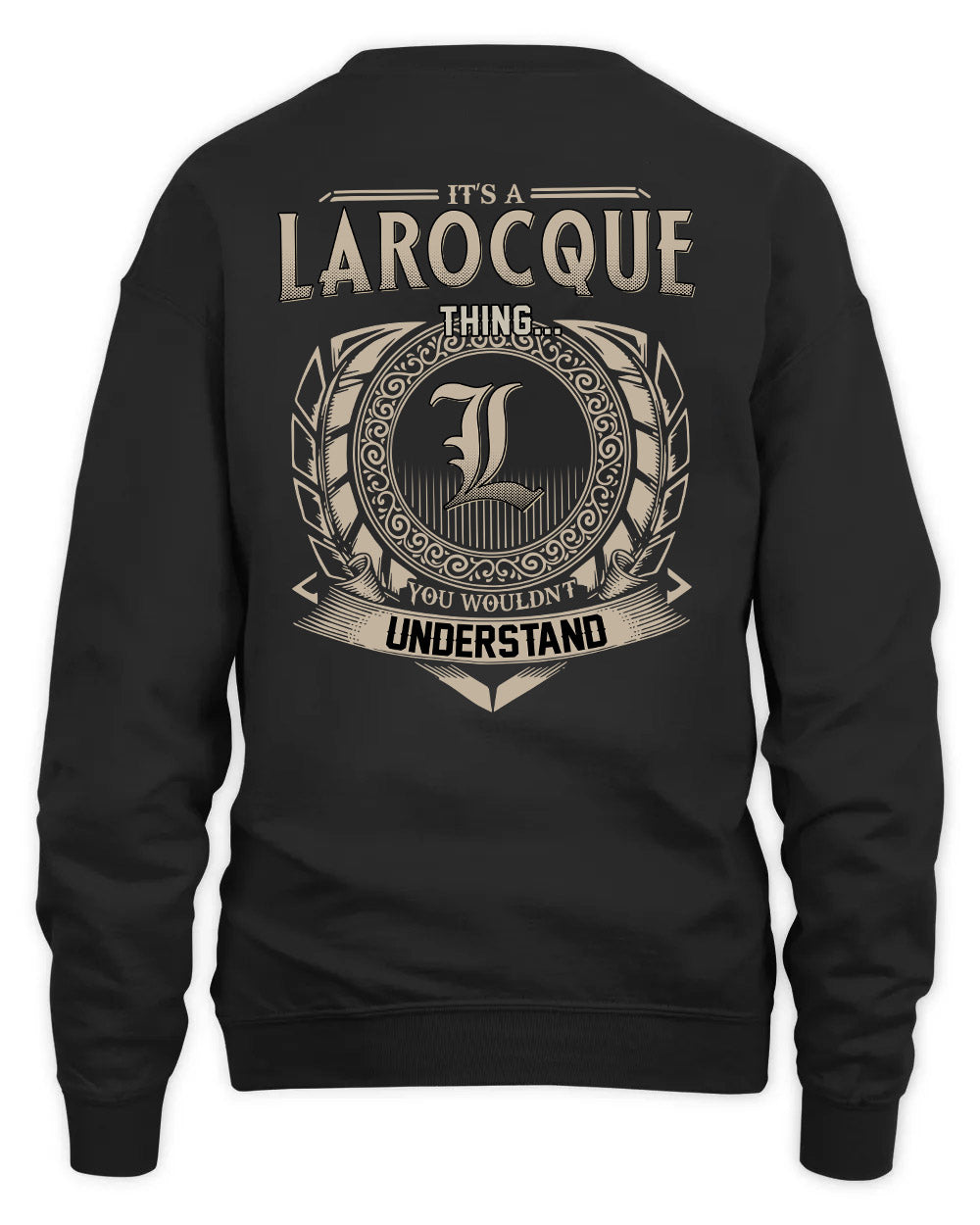 LAROCQUE HH88-K2–Personalized Name Quote Apparel “It’s a/an NAME Thing You Wouldn’t Understand”