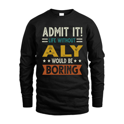 AIKEN HH88-K2–Personalized Funny Quote Apparel “Life Without NAME Would Be Boring”