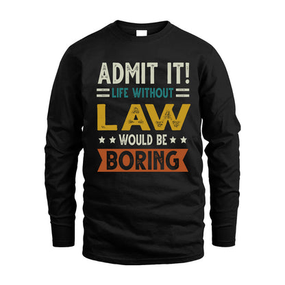 LAW HH88-K2–Personalized Funny Quote Apparel “Life Without NAME Would Be Boring”
