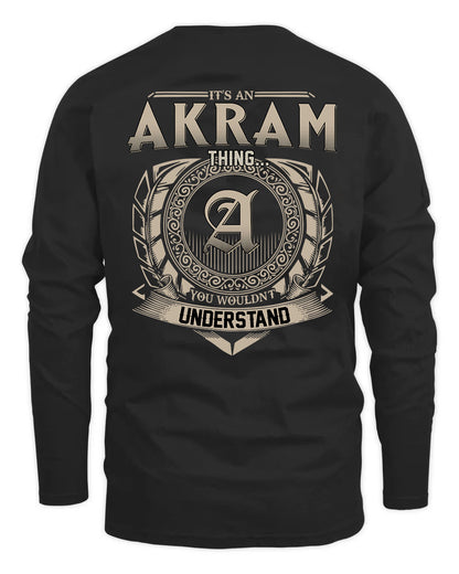AKRAM HH88-K2–Personalized Name Quote Apparel “It’s a/an NAME Thing You Wouldn’t Understand”