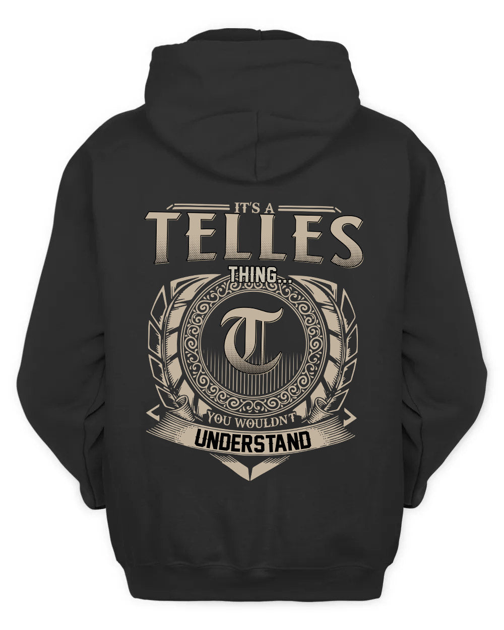TELLES HH88-K2–Personalized Name Quote Apparel “It’s a/an NAME Thing You Wouldn’t Understand”