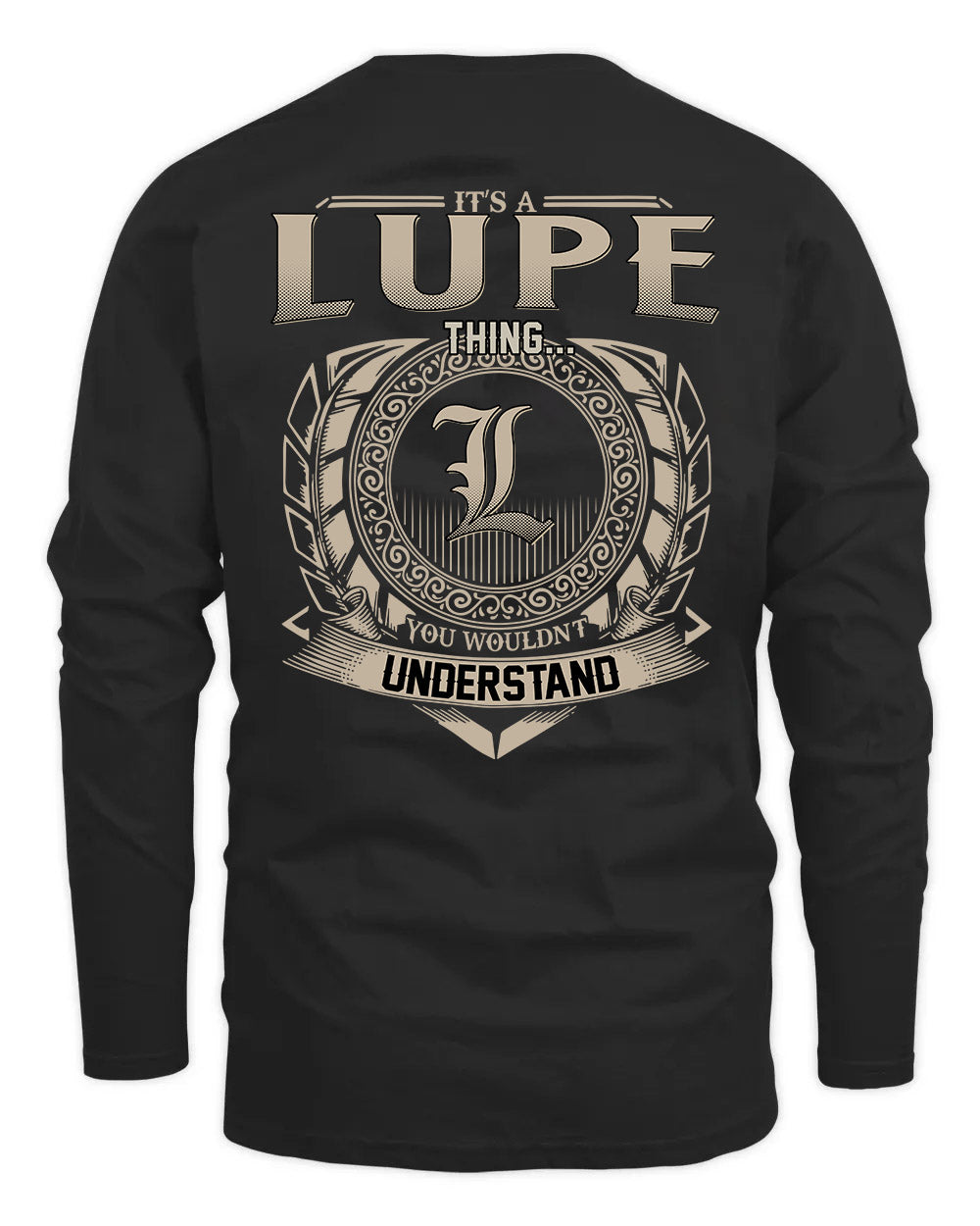 LUPE HH88-K2–Personalized Name Quote Apparel “It’s a/an NAME Thing You Wouldn’t Understand”
