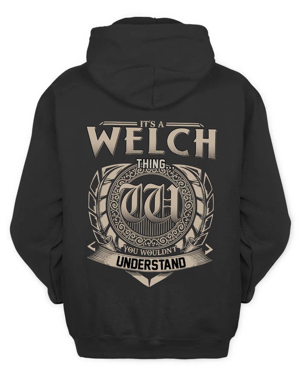 WELCH HH88-K2–Personalized Name Quote Apparel “It’s a/an NAME Thing You Wouldn’t Understand”