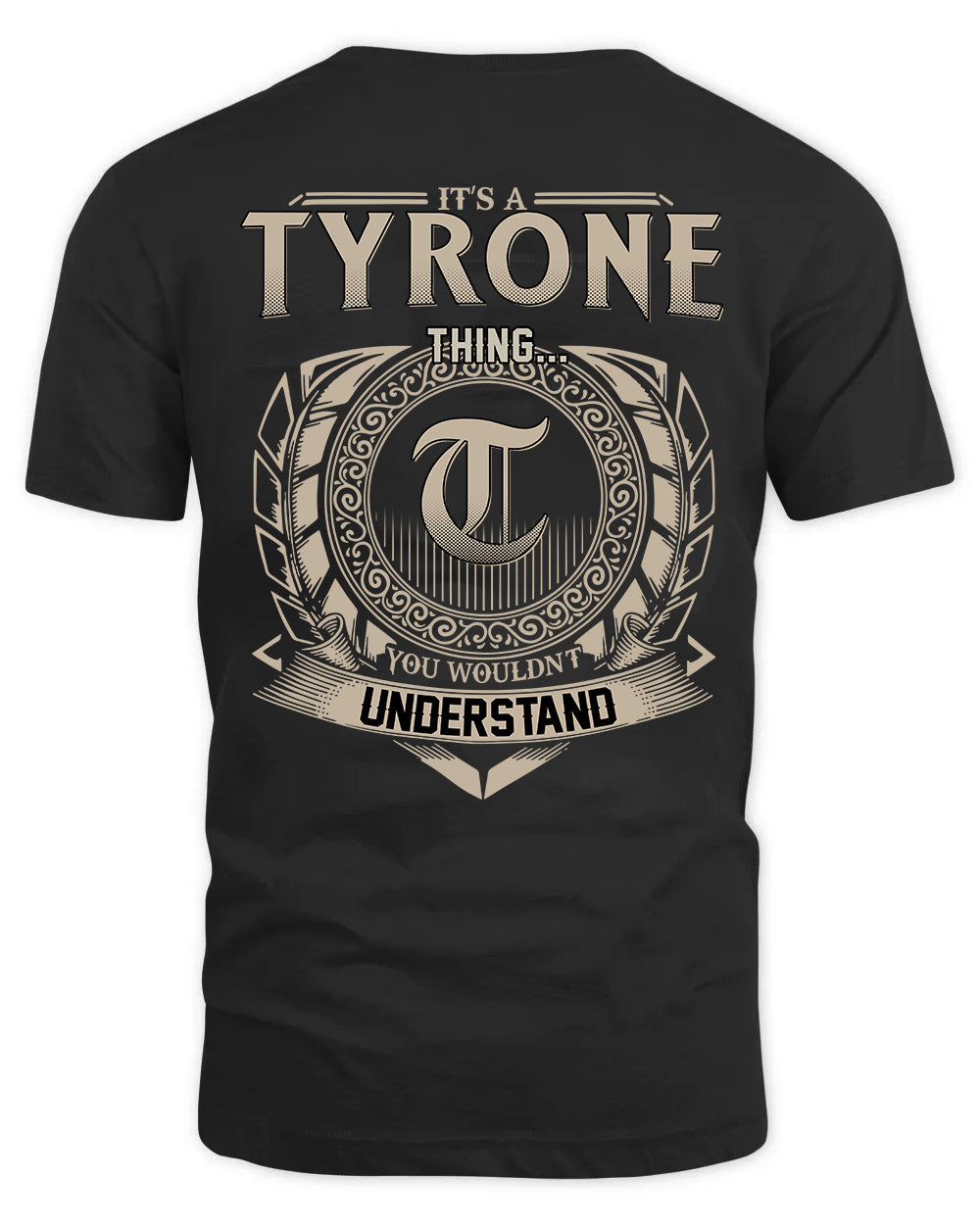 TYRONE HH88-K2–Personalized Name Quote Apparel “It’s a/an NAME Thing You Wouldn’t Understand”
