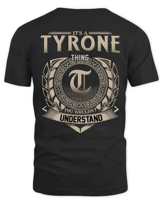TYRONE HH88-K2–Personalized Name Quote Apparel “It’s a/an NAME Thing You Wouldn’t Understand”