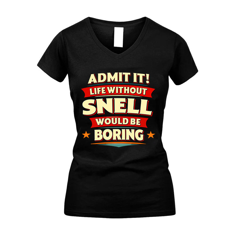 SNELL HH88-K2-106–Personalized Funny Quote Apparel “Life Without NAME Would Be Boring”