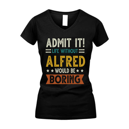 ADRIEN HH88-K2–Personalized Funny Quote Apparel “Life Without NAME Would Be Boring”
