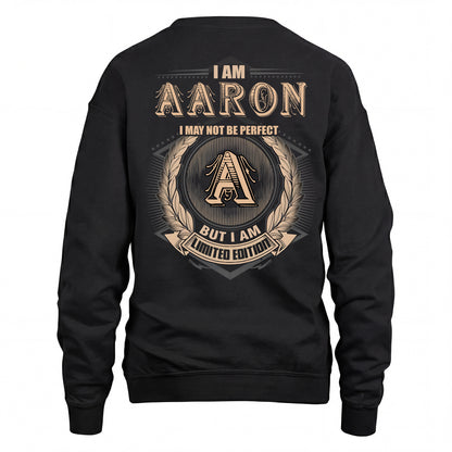 AARON 2K-101–Personalized Name Quote Apparel “I Am NAME May Not Be Perfect But I Am Limited Edition”