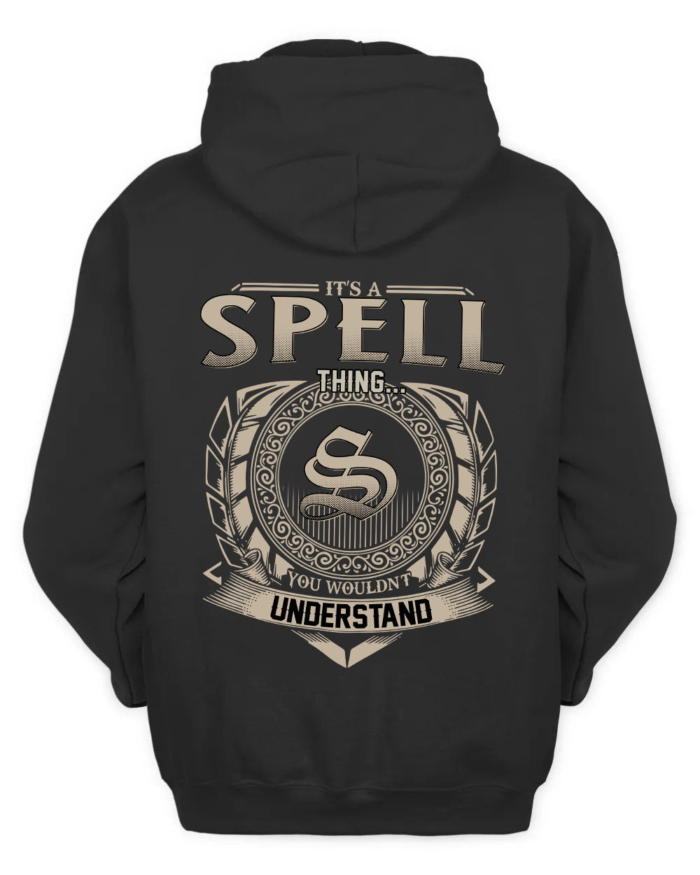 SPELL HH88-K2–Personalized Name Quote Apparel “It’s a/an NAME Thing You Wouldn’t Understand”