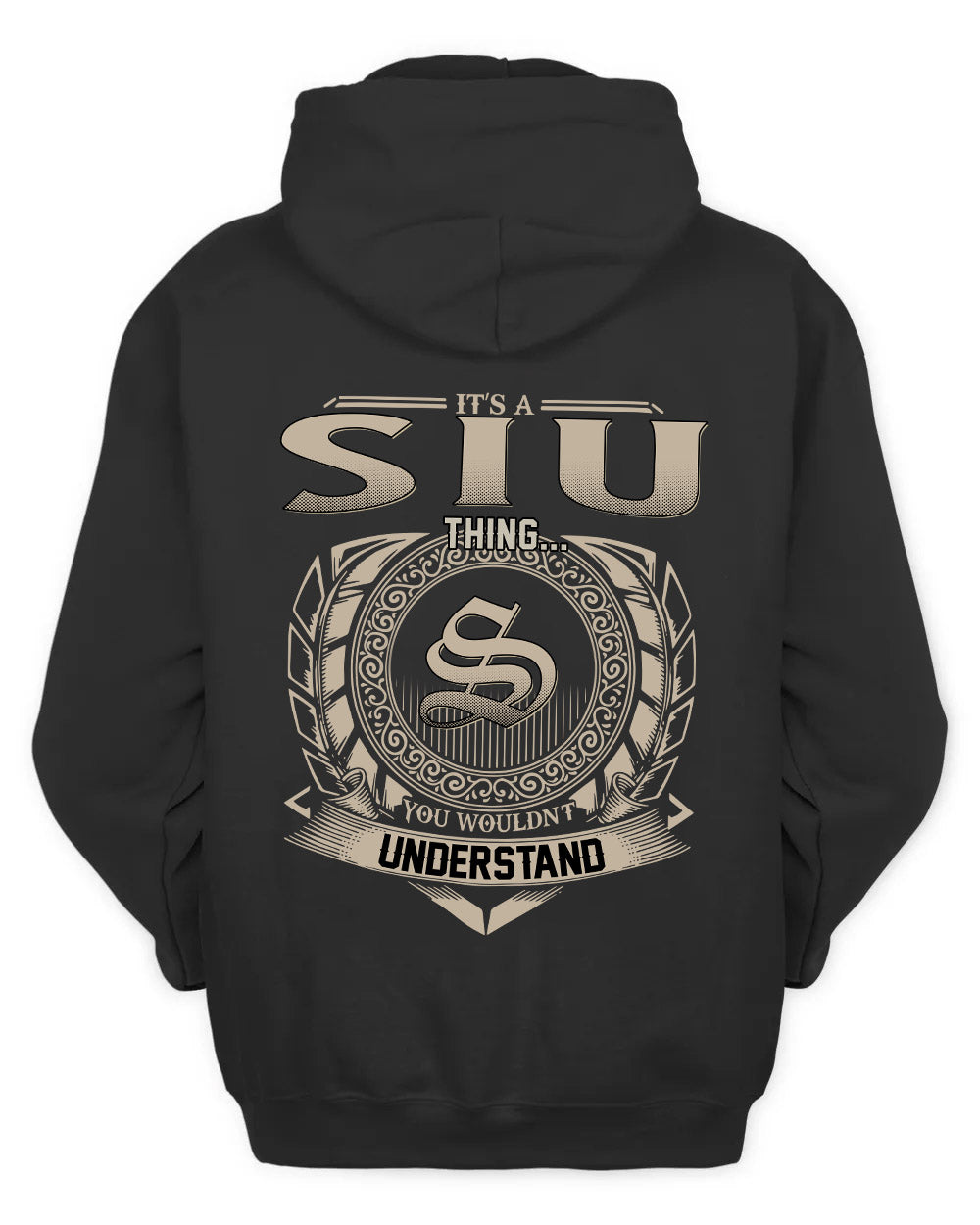 SIU HH88-K2–Personalized Name Quote Apparel “It’s a/an NAME Thing You Wouldn’t Understand”