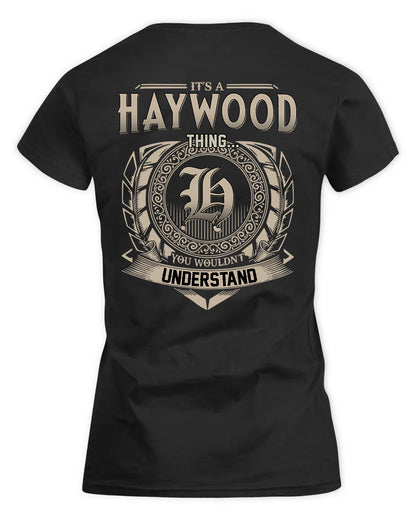 HAYWOOD HH88-K2–Personalized Name Quote Apparel “It’s a/an NAME Thing You Wouldn’t Understand”