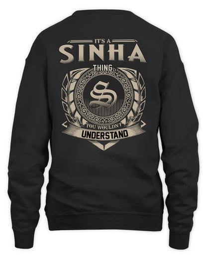 SINHA HH88-K2–Personalized Name Quote Apparel “It’s a/an NAME Thing You Wouldn’t Understand”