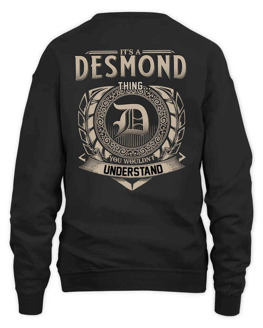 DESMOND HH88-K2–Personalized Name Quote Apparel “It’s a/an NAME Thing You Wouldn’t Understand”