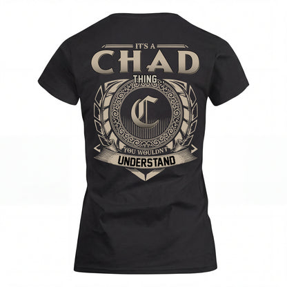 CHAD HH88-K2–Personalized Name Quote Apparel “It’s an NAME Thing You Wouldn’t Understand”