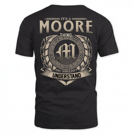 MOORE HH88-K2–Personalized Name Quote Apparel “It’s an NAME Thing You Wouldn’t Understand”