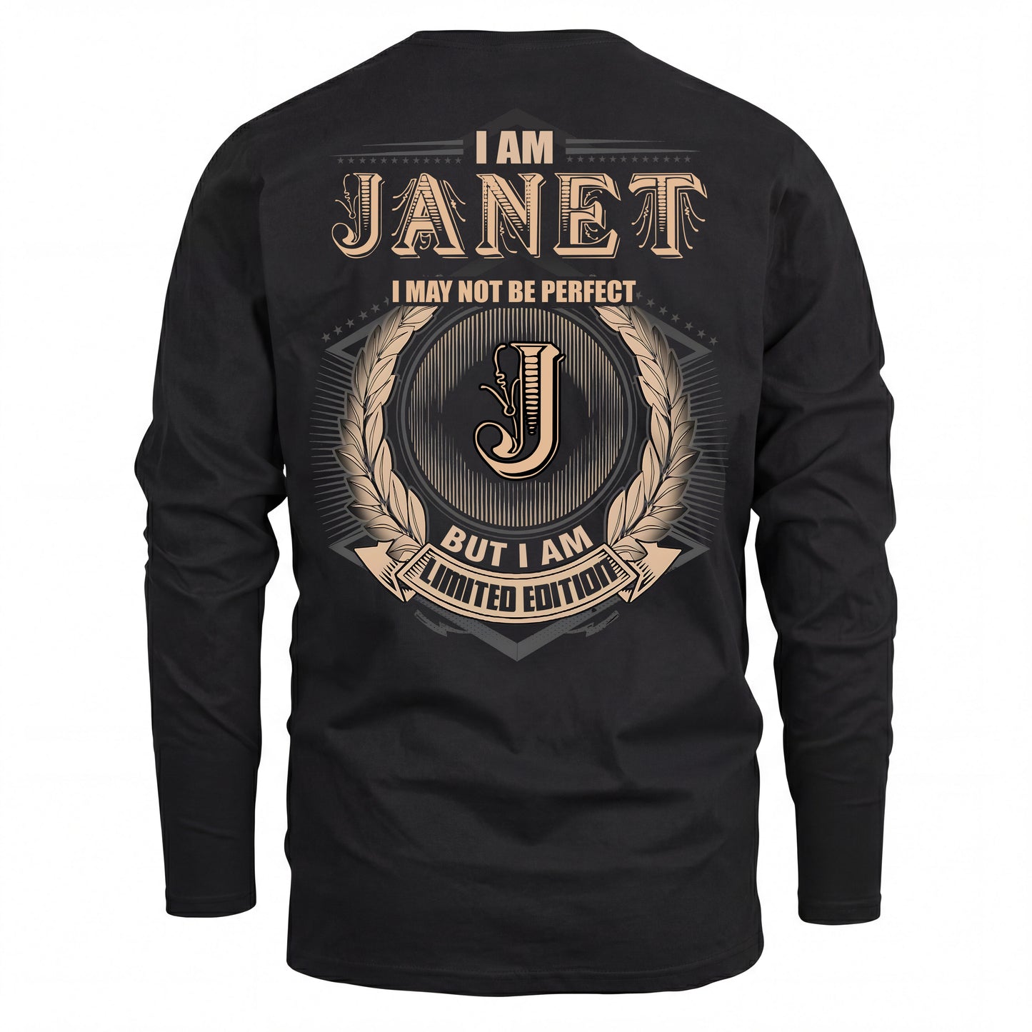 JANET 2K-101–Personalized Name Quote Apparel “I Am NAME May Not Be Perfect But I Am Limited Edition”