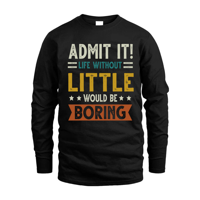 LITTLE HH88-K2–Personalized Funny Quote Apparel “Life Without NAME Would Be Boring”