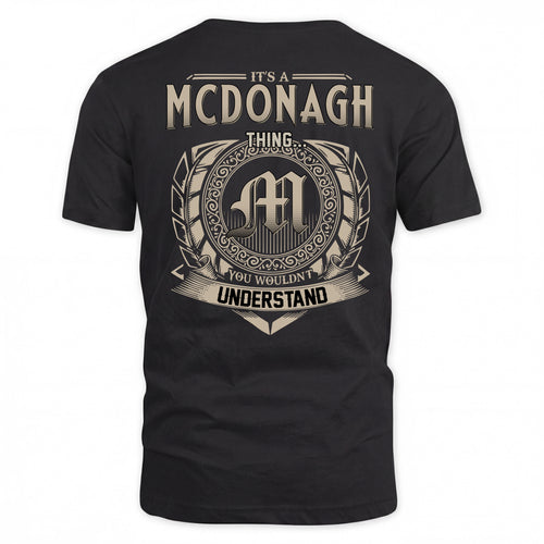 MCDONAGH HH88-K2–Personalized Name Quote Apparel “It’s a/an NAME Thing You Wouldn’t Understand”