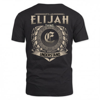 ELIJAH HH88-K2–Personalized Name Quote Apparel “It’s a/an NAME Thing You Wouldn’t Understand”