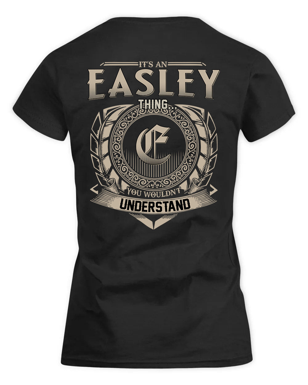 EASLEY HH88-K2–Personalized Name Quote Apparel “It’s a/an NAME Thing You Wouldn’t Understand”