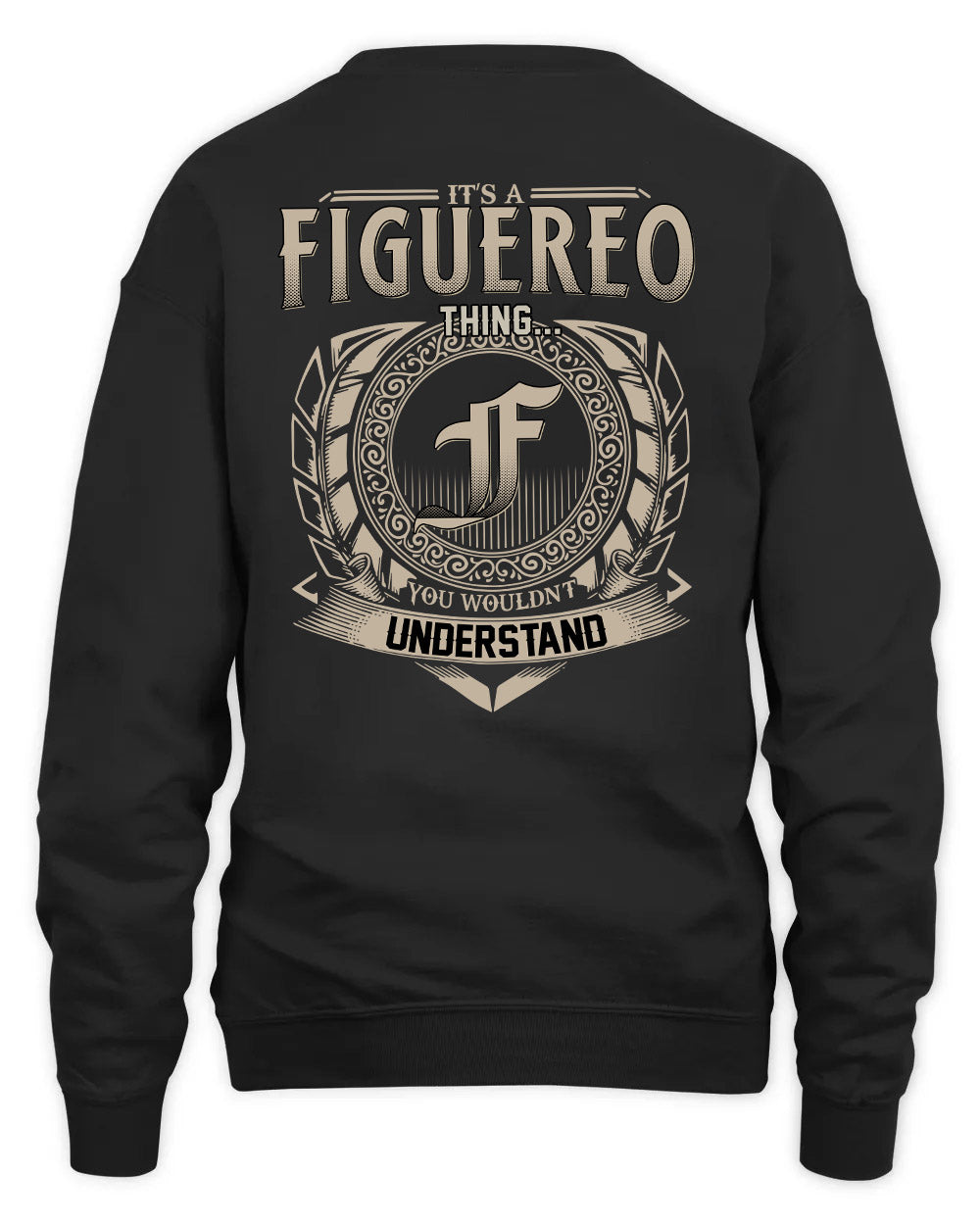 FIGUEREO HH88-K2–Personalized Name Quote Apparel “It’s a/an NAME Thing You Wouldn’t Understand”