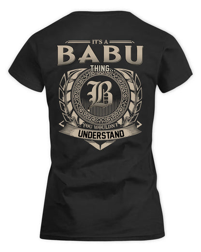 BABU HH88-K2–Personalized Name Quote Apparel “It’s a/an NAME Thing You Wouldn’t Understand”