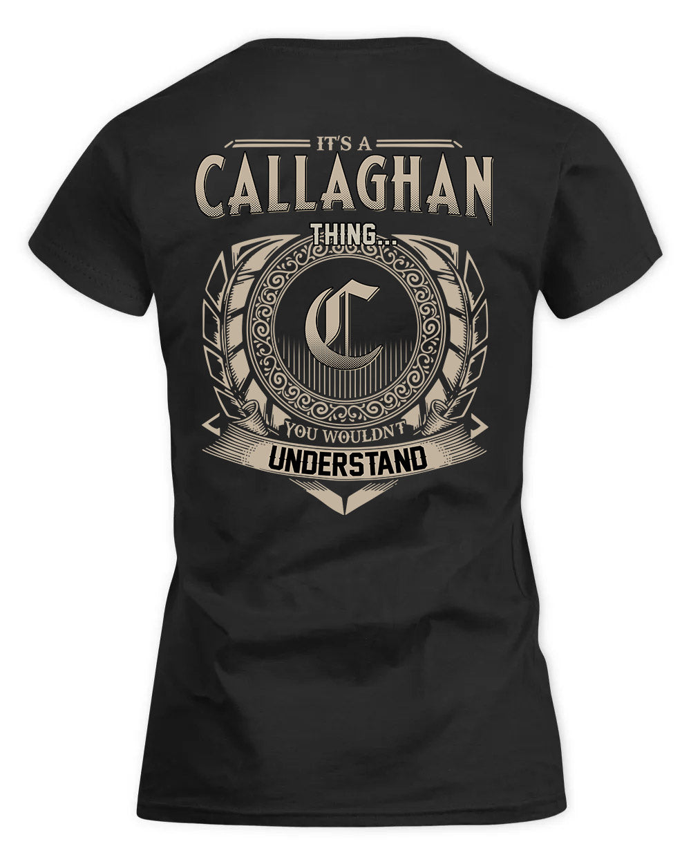 CALLAGHAN HH88-K2–Personalized Name Quote Apparel “It’s a/an NAME Thing You Wouldn’t Understand”