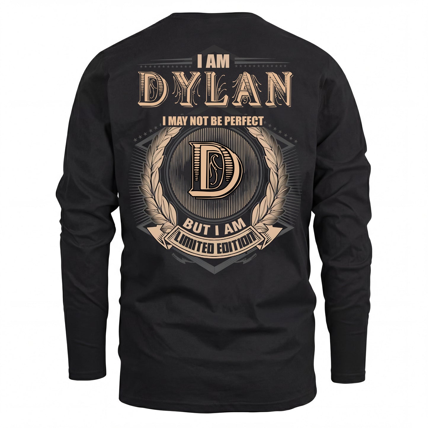 DYLAN 2K-101–Personalized Name Quote Apparel “I Am NAME May Not Be Perfect But I Am Limited Edition”