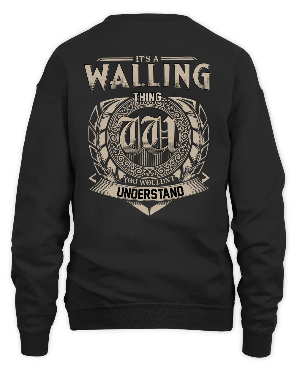 WALLING HH88-K2–Personalized Name Quote Apparel “It’s a/an NAME Thing You Wouldn’t Understand”
