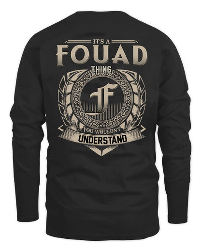 FOUAD HH88-K2–Personalized Name Quote Apparel “It’s a/an NAME Thing You Wouldn’t Understand”