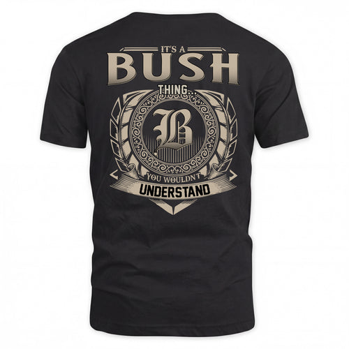 BUSH HH88-K2–Personalized Name Quote Apparel “It’s a/an NAME Thing You Wouldn’t Understand”