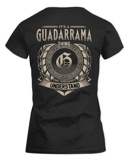 GUADARRAMA HH88-K2–Personalized Name Quote Apparel “It’s a/an NAME Thing You Wouldn’t Understand”