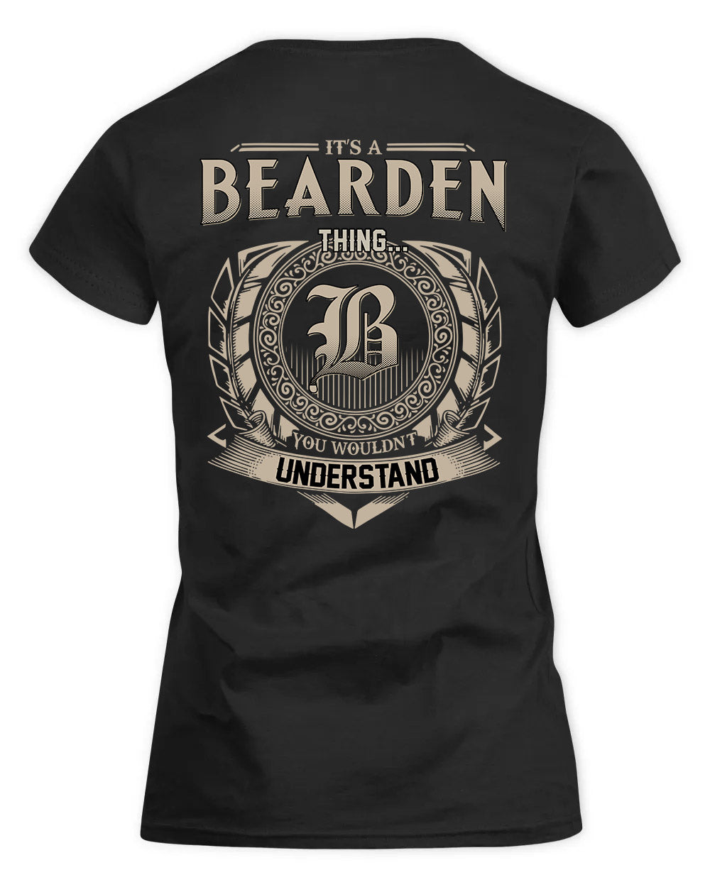 BEARDEN HH88-K2–Personalized Name Quote Apparel “It’s a/an NAME Thing You Wouldn’t Understand”