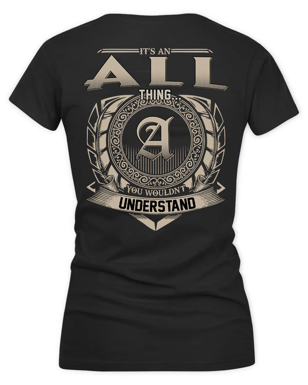 ALL HH88-K2–Personalized Name Quote Apparel “It’s a/an NAME Thing You Wouldn’t Understand”