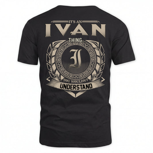 IVAN HH88-K2–Personalized Name Quote Apparel “It’s an NAME Thing You Wouldn’t Understand”