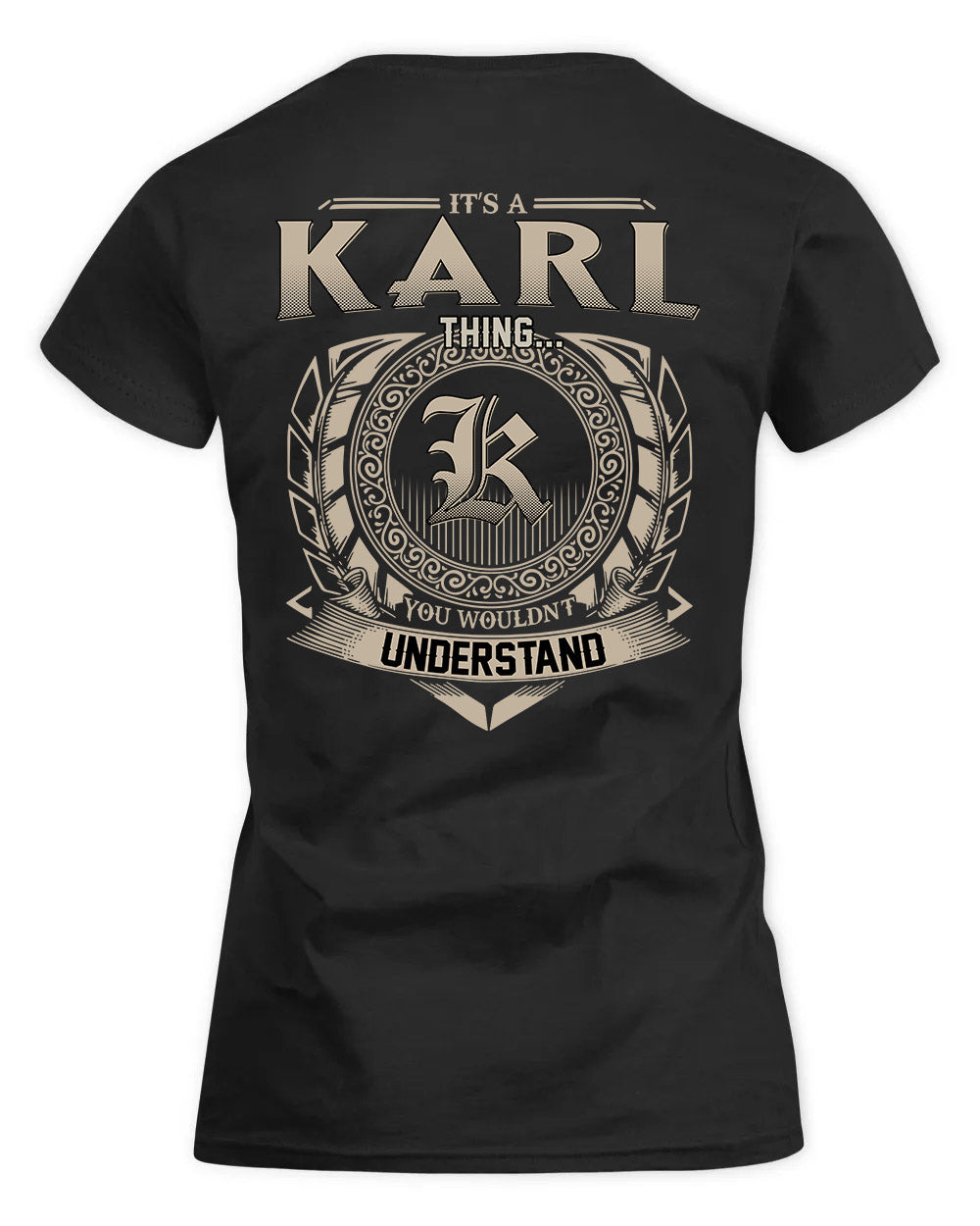 KARL HH88-K2–Personalized Name Quote Apparel “It’s a/an NAME Thing You Wouldn’t Understand”