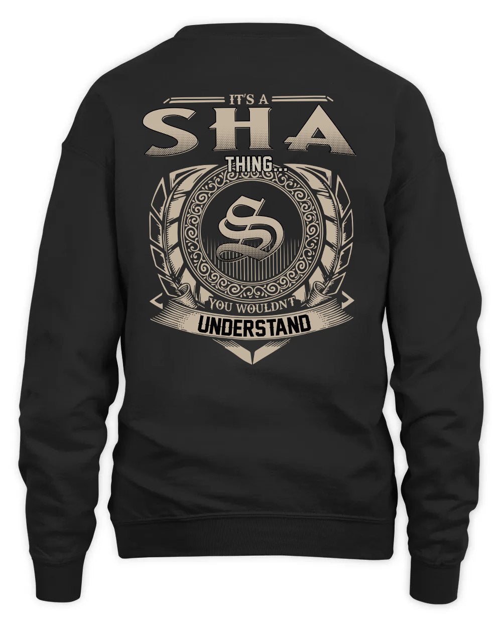 SHA HH88-K2–Personalized Name Quote Apparel “It’s a/an NAME Thing You Wouldn’t Understand”