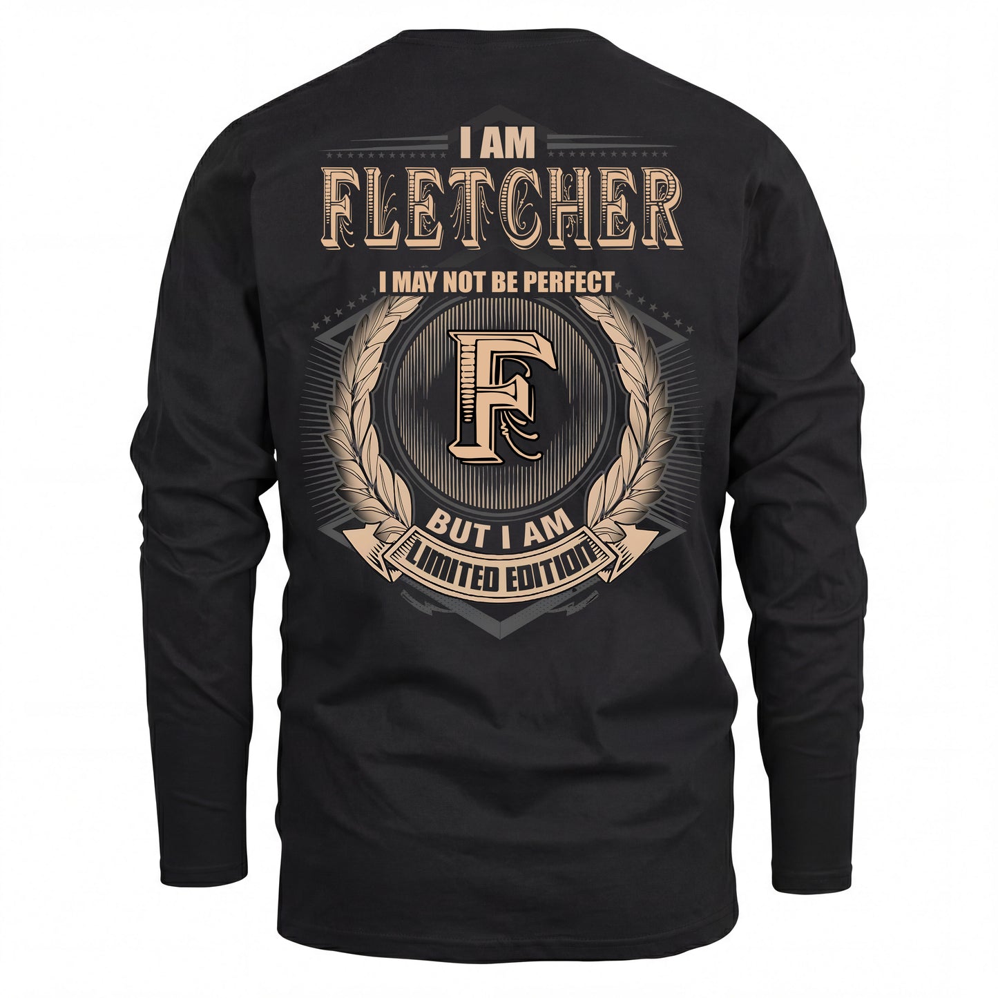 FLETCHER 2K-101–Personalized Name Quote Apparel “I Am NAME May Not Be Perfect But I Am Limited Edition”