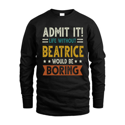 ANSON HH88-K2–Personalized Funny Quote Apparel “Life Without NAME Would Be Boring”