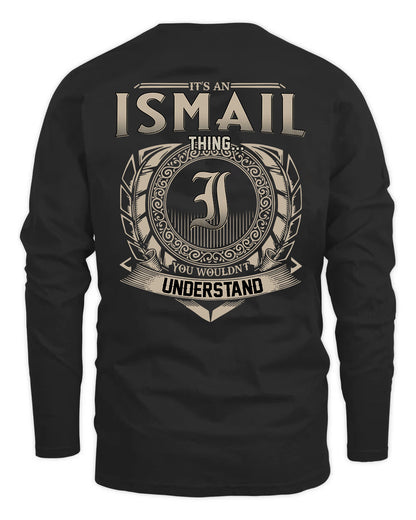 ISMAIL HH88-K2–Personalized Name Quote Apparel “It’s a/an NAME Thing You Wouldn’t Understand”