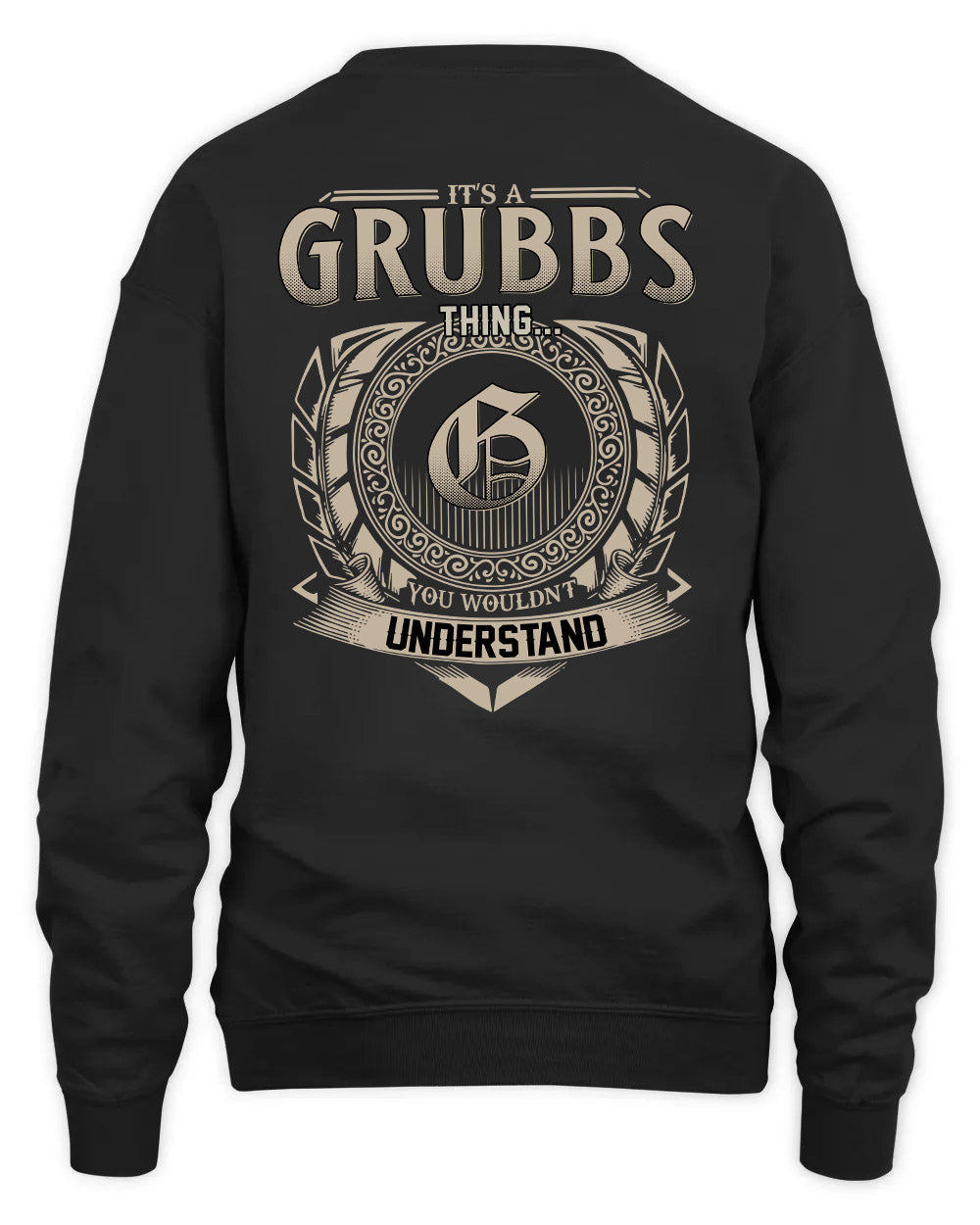 GRUBBS HH88-K2–Personalized Name Quote Apparel “It’s a/an NAME Thing You Wouldn’t Understand”