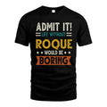 ROQUE HH88-K2–Personalized Funny Quote Apparel “Life Without NAME Would Be Boring”